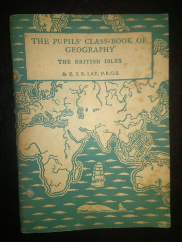 Libro The Pupils Class Book Of Geography Lay Macmillan