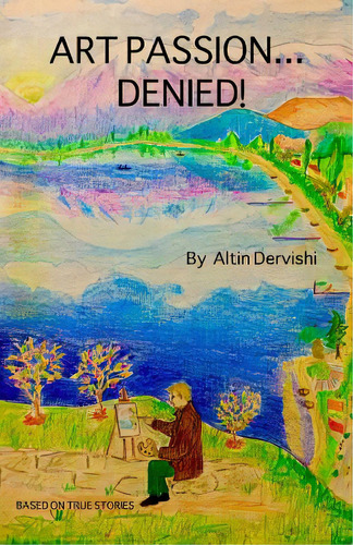 Art Pasion...denied!, De Dervishi, Altin. Editorial Lightning Source Inc, Tapa Blanda En Inglés