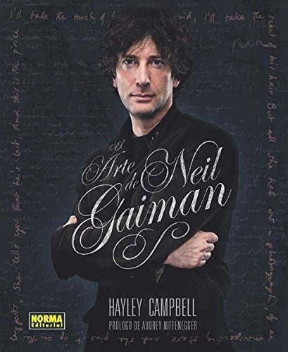 El Arte De Neil Gaiman - Hayley Campbell, de HAYLEY CAMPBELL. Editorial NORMA EDITORIAL en español