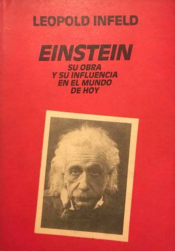 Einstein. Su Obra Y Su Influencia - Lepold Infeld (Usado)