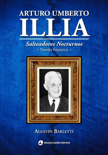 Libro Arturo Illia Salteadores Nocturnos - Agustin Barletti