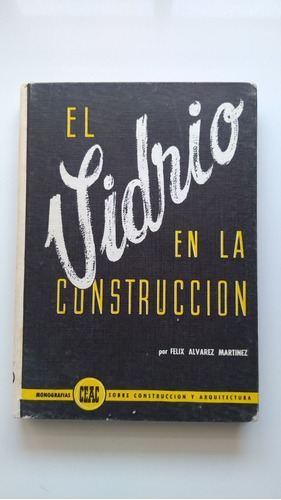 El Vidrio En La Construcción Por Félix Álvarez Martínez. J
