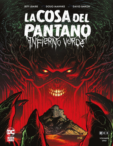 La Cosa Del Pantano: Infierno Verde # 01 - Jeff Lemire