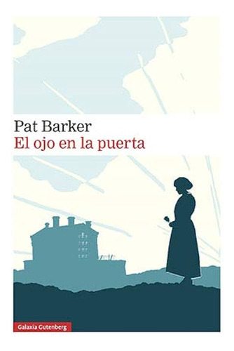 El Ojo En La Puerta - Pat Barker