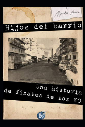 Libro: Hijos Del Barrio: Una Historia De Finales De Los 80