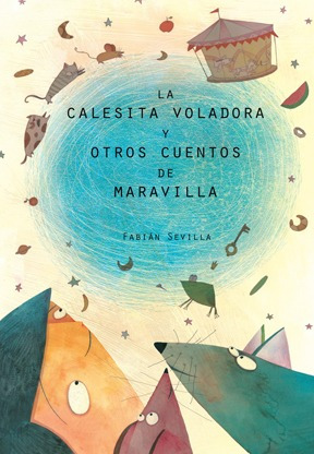 Calesita Voladora Y Otros Cuentos De Maravilla, La - Sevilla