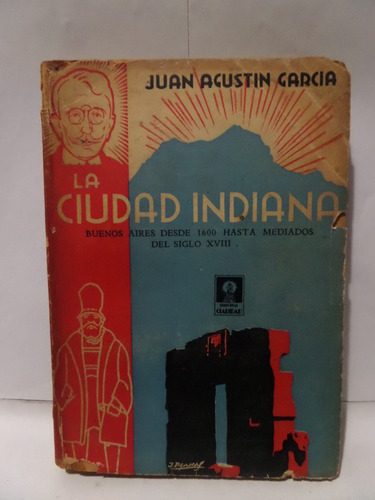 La Ciudad Indiana - Juan Agustín García / Ed. Claridad