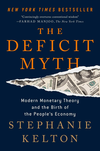 The Deficit Myth, de Kelton, Stephanie. Editorial PublicAffairs, tapa blanda en inglés, 2021