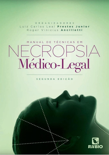 Livro Manual De Técnicas Em Necropsia Médico-legal 2ª Ed.
