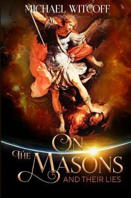 Libro On The Masons And Their Lies : What Every Christian...