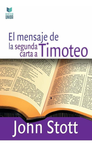 El Mensaje De La Segunda Carta A Timoteo, De John Stott. Editorial Puma En Español