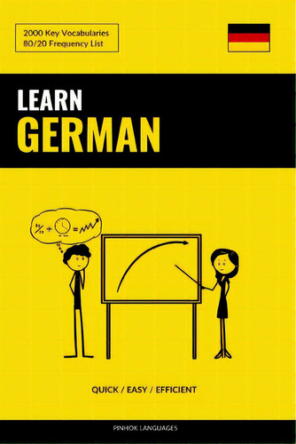 Learn German - Quick / Efficient / Simple: 2000 Key Vocabularies, De Languages, Pinhok. Editorial Createspace, Tapa Blanda En Inglés