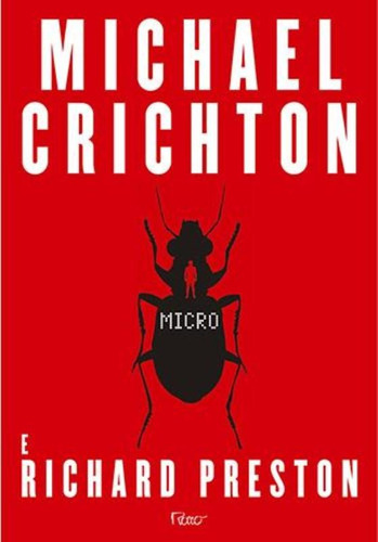 Micro, de Crichton, Michael. Editora Rocco Ltda, capa mole em português, 2013