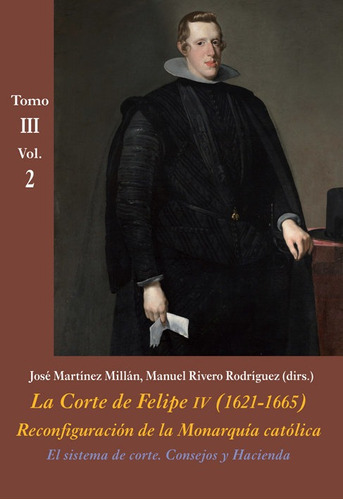 El sistema de corte. Consejos y Hacienda (Tomo III - Vol. 2), de Varios autores. Editorial Ediciones Polifemo, tapa blanda en español