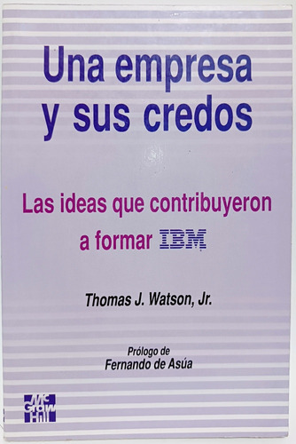 Una Empresa Y Sus Credos Las Ideas De Ibm Thomas Watson 