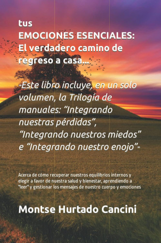 Libro: Tus Emociones Son Esenciales... El Verdadero Camino D