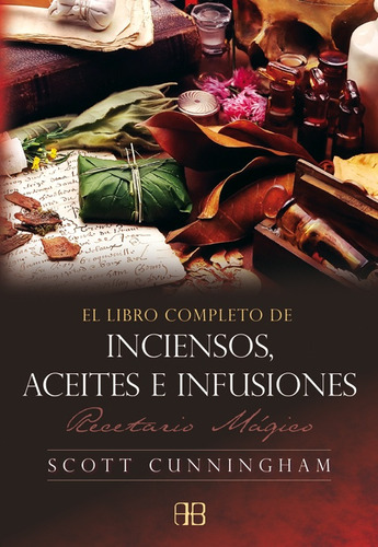 El Libro Completo De Inciensos, Aceites E Infusiones - Scott