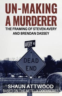 Libro Un-making A Murderer : The Framing Of Steven Avery ...
