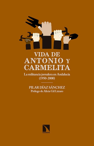 Vida de Antonio y Carmelita (1950-2000), de Díaz Sánchez, Pilar. Editorial Los Libros de la Catarata, tapa blanda en español