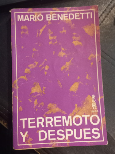 Terremoto Y Después  - Mario Benedetti  - Arca ( 1era Ed.)
