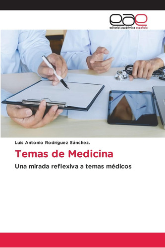 Libro: Temas De Medicina: Una Mirada Reflexiva A Temas Médic