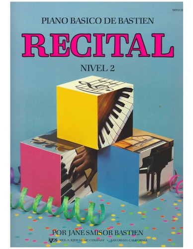 Piano Básico De Bastien: Recital, Nivel 2., De James Bastien. Serie Piano Básico De Bastien, Vol. Nivel 2. Editorial Neil A. Kjos Music Co., Tapa Blanda, Edición Segunda Edición En Español, 1997