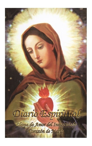 Diario Espiritual. Llama De Amor Del Inmaculado