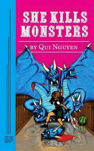 She Kills Monsters, De Qui Nguyen. Editorial Samuel French Inc, Tapa Blanda En Inglés
