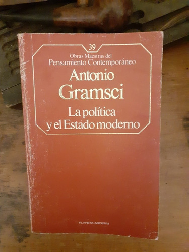 La Política Y El Estado Moderno // Antonio Gramsci