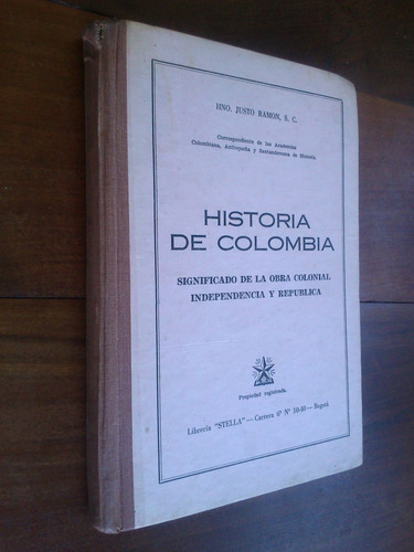 Historia De Colombia Colonia A La República- Justo Ramón