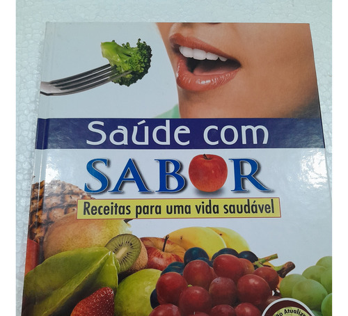 Livro Saúde Com Sabor - Receitas Para Uma Vida Saudável. (Usado)