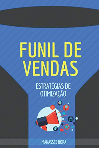 Funil De Vendas: Estratégias De Otimização