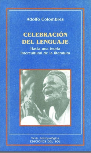 Libro - Celebración Del Lenguaje. Hacia Una Teor - Adolfo C
