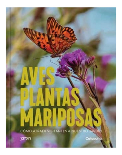 Aves Plantas Mariposas Atraer Visitantes A Nuestro Jardin