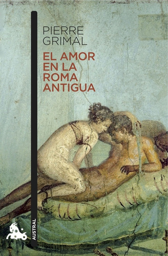 Amor En La Roma Antigua, La - Grimal, Pierre