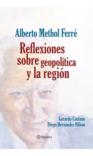 Alberto Methol Ferré. Reflexiones Sobre Geopolítica ...