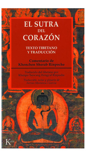 El Sutra Del Corazón. Texto Tibetano Y Traducción - Khenche