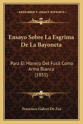 Libro Ensayo Sobre La Esgrima De La Bayoneta : Para El Ma...