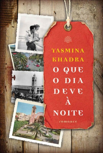 O Que O Dia Deve À Noite, De Khadra, Yasmina. Editora Paz E Terra, Capa Mole Em Português