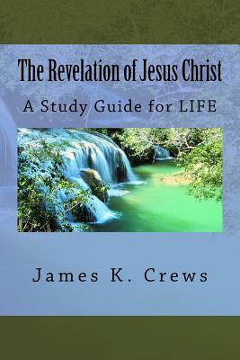 Libro The Revelation Of Jesus Christ: A Study Guide For L...