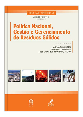 Política nacional, gestão e gerenciamento de resíduos sólidos, de () Jardim, Arnaldo. Editora Manole LTDA, capa mole em português, 2012