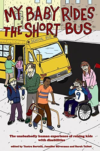 My Baby Rides The Short Bus: The Unabashedly Human Experience Of Raising Kids With Disabilities, De Silverman, Jennifer. Editorial Pm Press, Tapa Blanda En Inglés