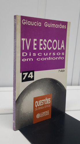 Tv E Escola : Discursos Em Confronto (Usado)