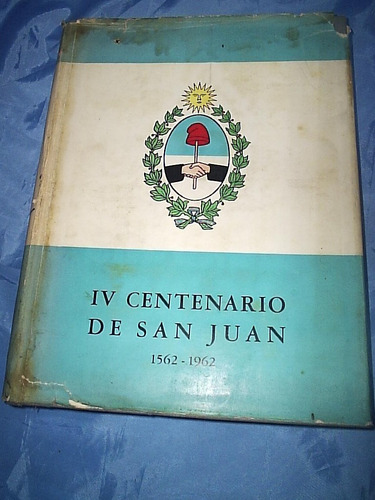 4to. Centenario Provincia De San Juan 1562-1962  J. E. Jorba