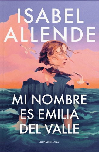 Libro Mi Nombre Es Emilia Del Valle - Isabel Allende