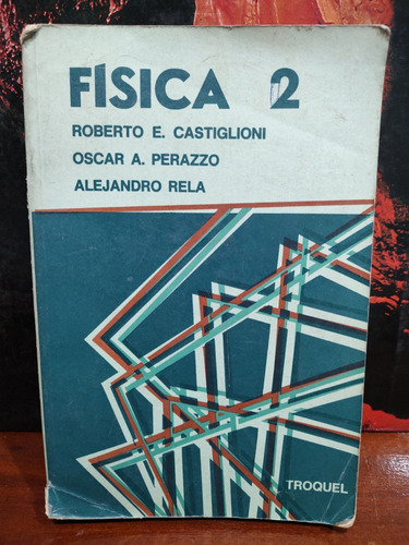 Física 2 - Castiglione / Perazzo / Rela