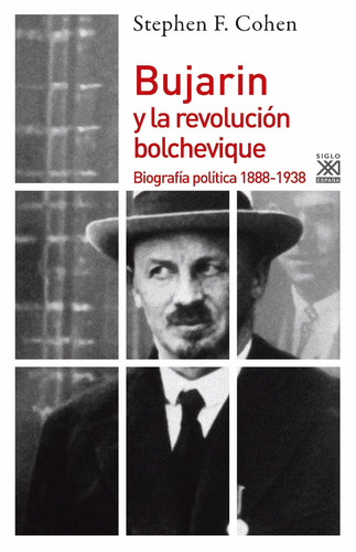 Bujarin Y La Revolucion Bolchevique. Stephen Cohen. Siglo Xx