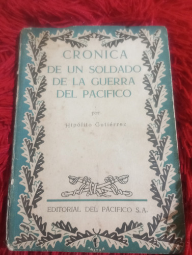 Crónica De Un Soldado De La Guerra Del Pacífico