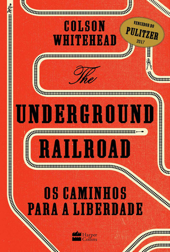 The Underground Railroad: Os caminhos para a Liberdade, de Whitehead, Colson. Casa dos Livros Editora Ltda, capa mole em português, 2017