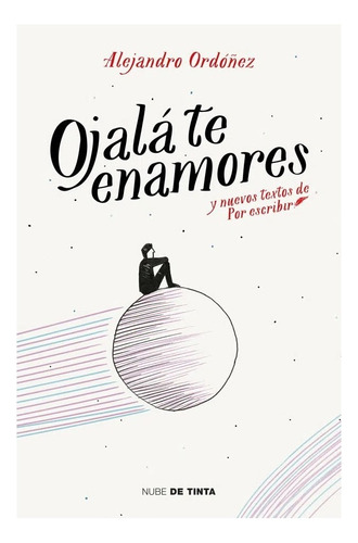 Libro Fisico Original Ojalá Te Enamores.  Alejandro Ordóñez